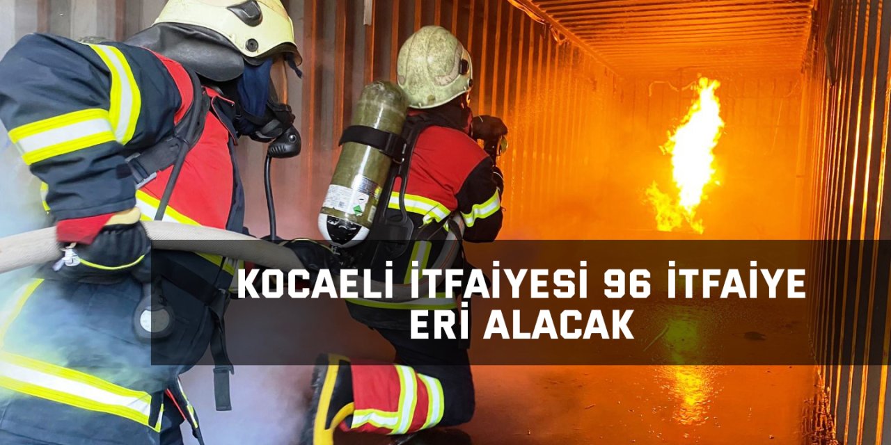 Kocaeli İtfaiyesi 96 itfaiye eri alacak