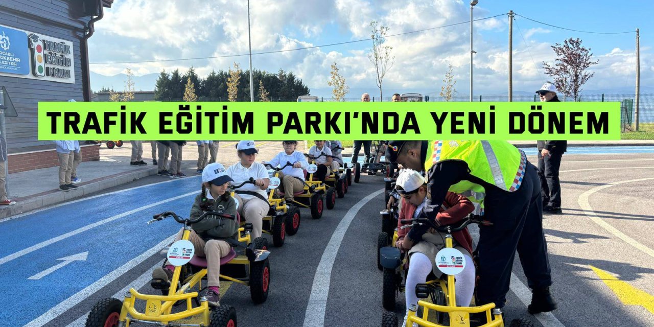 Trafik Eğitim Parkı’nda yeni dönem