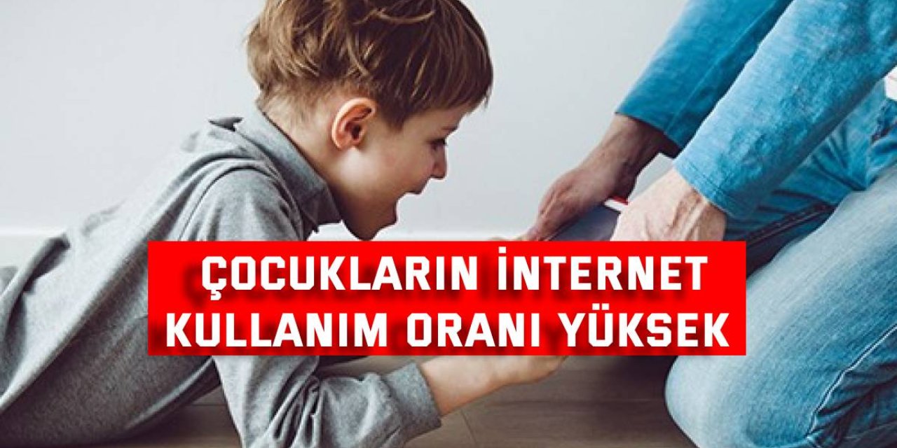 Çocukların internet  kullanım oranı yüksek