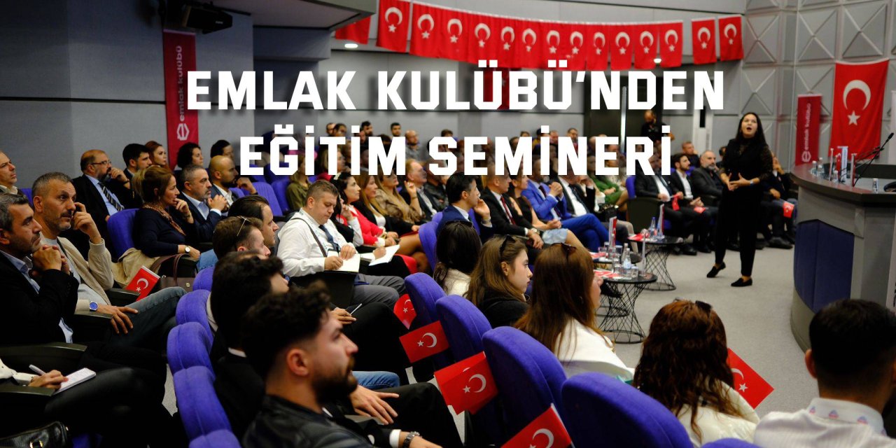 Emlak Kulübü’nden eğitim semineri