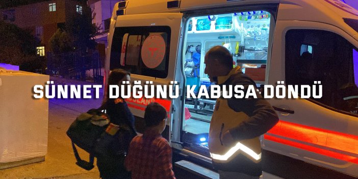 Sünnet düğünü kabusa döndü