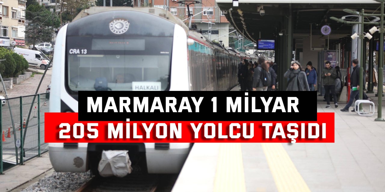 Marmaray 1 milyar  205 milyon yolcu taşıdı