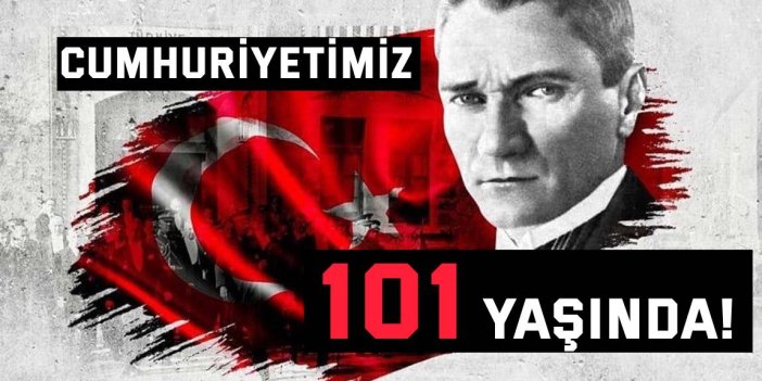 Cumhuriyetimiz 101 yaşında!