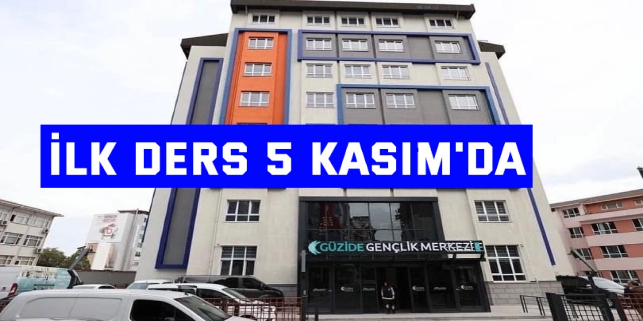 İlk ders 5 Kasım'da