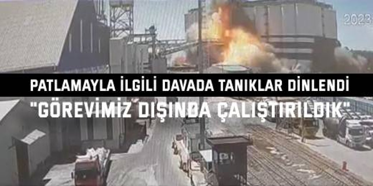 Patlamayla ilgili davada tanıklar dinlendi