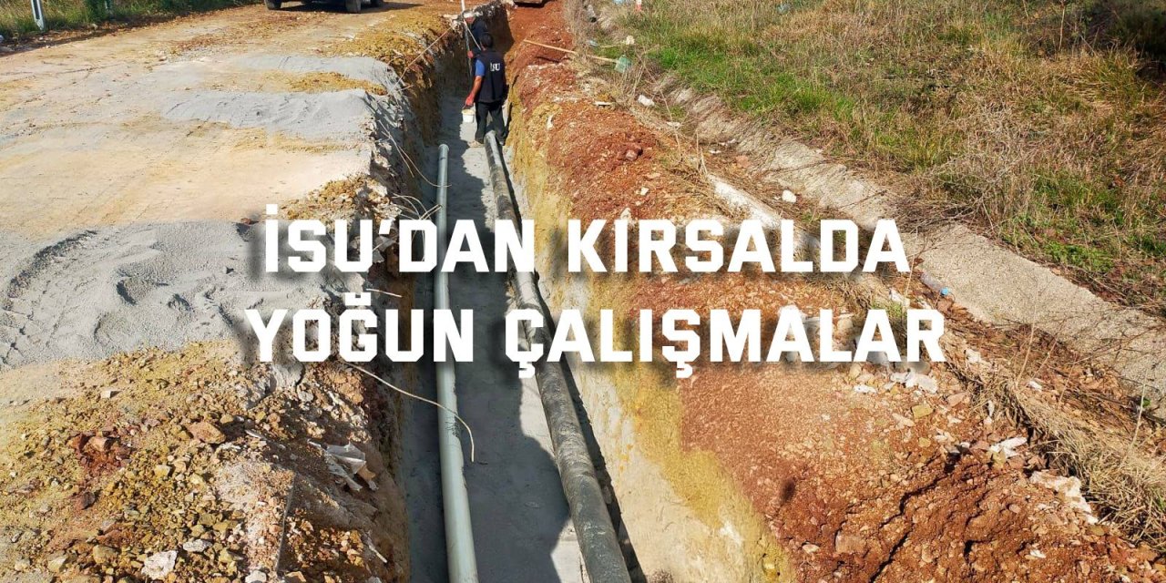 İSU’dan kırsalda  yoğun çalışmalar