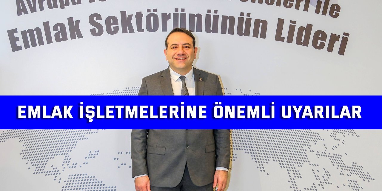 Emlak işletmelerine önemli uyarılar