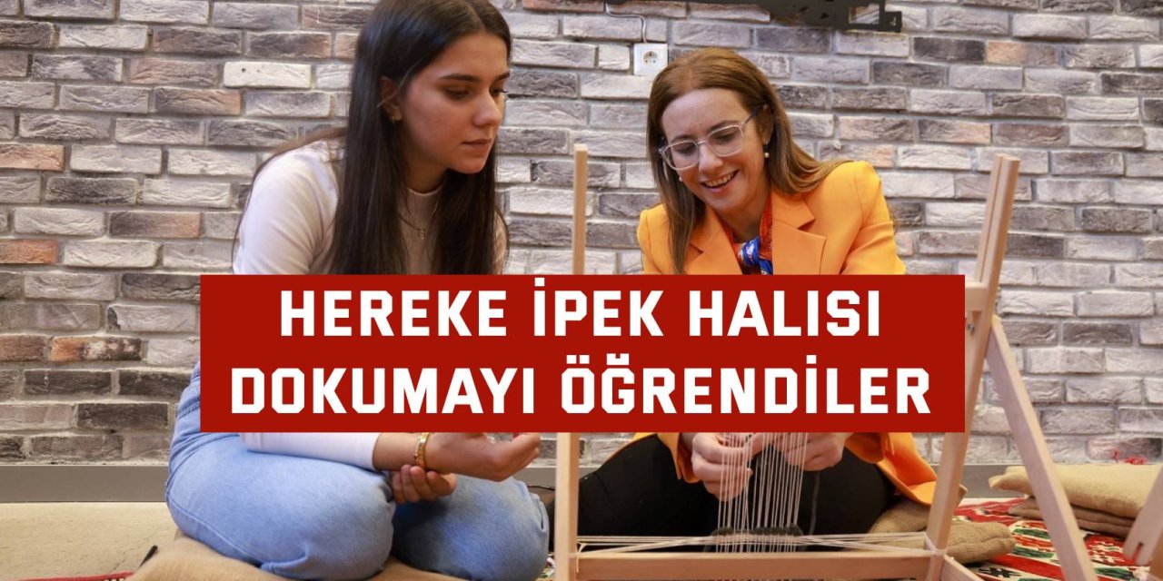 Hereke ipek halısı  dokumayı öğrendiler