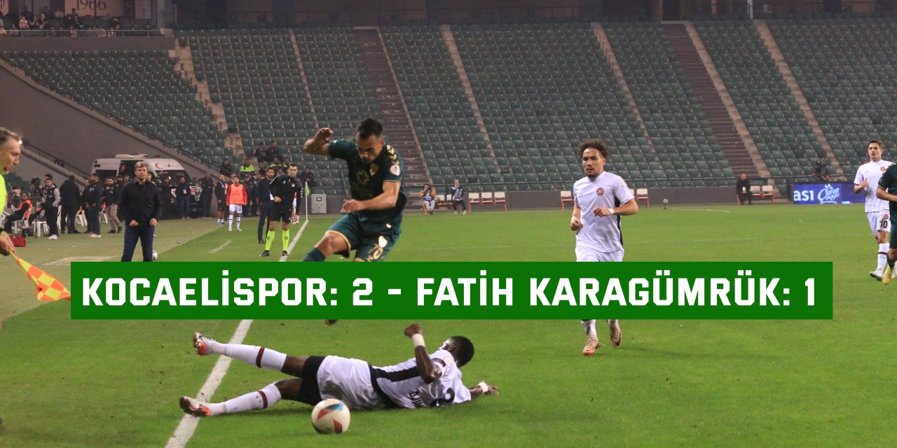 Kocaelispor: 2 - Fatih Karagümrük: 1