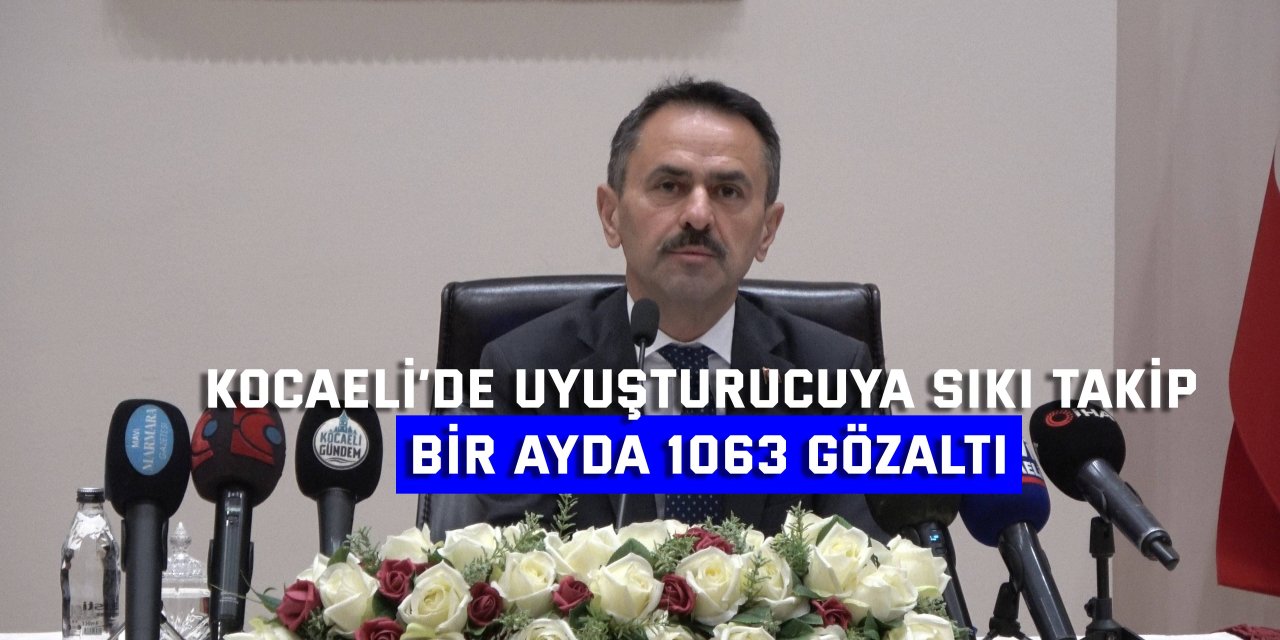 KOCAELİ’DE UYUŞTURUCUYA SIKI TAKİP Bir ayda 1063 gözaltı