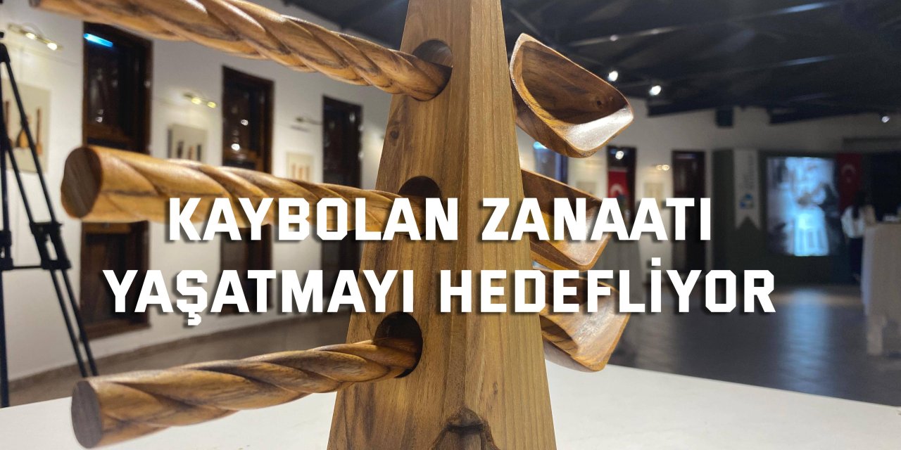 Kaybolan zanaatı yaşatmayı hedefliyor