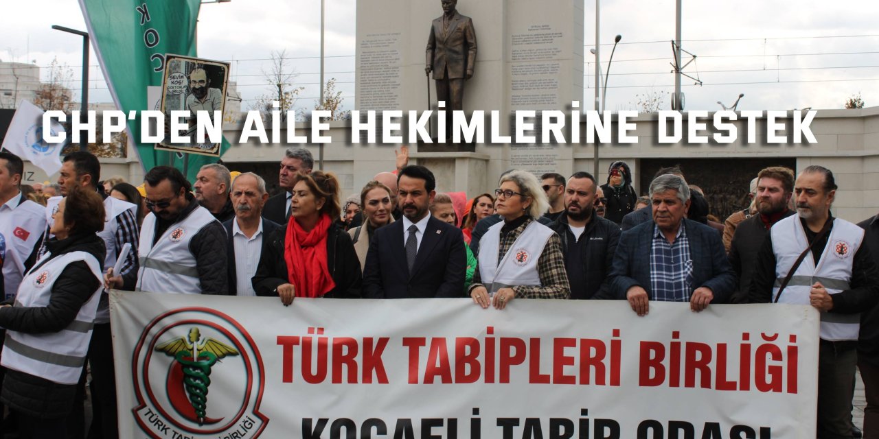 CHP’den aile hekimlerine destek