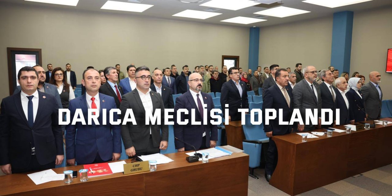 Darıca Meclisi Toplandı