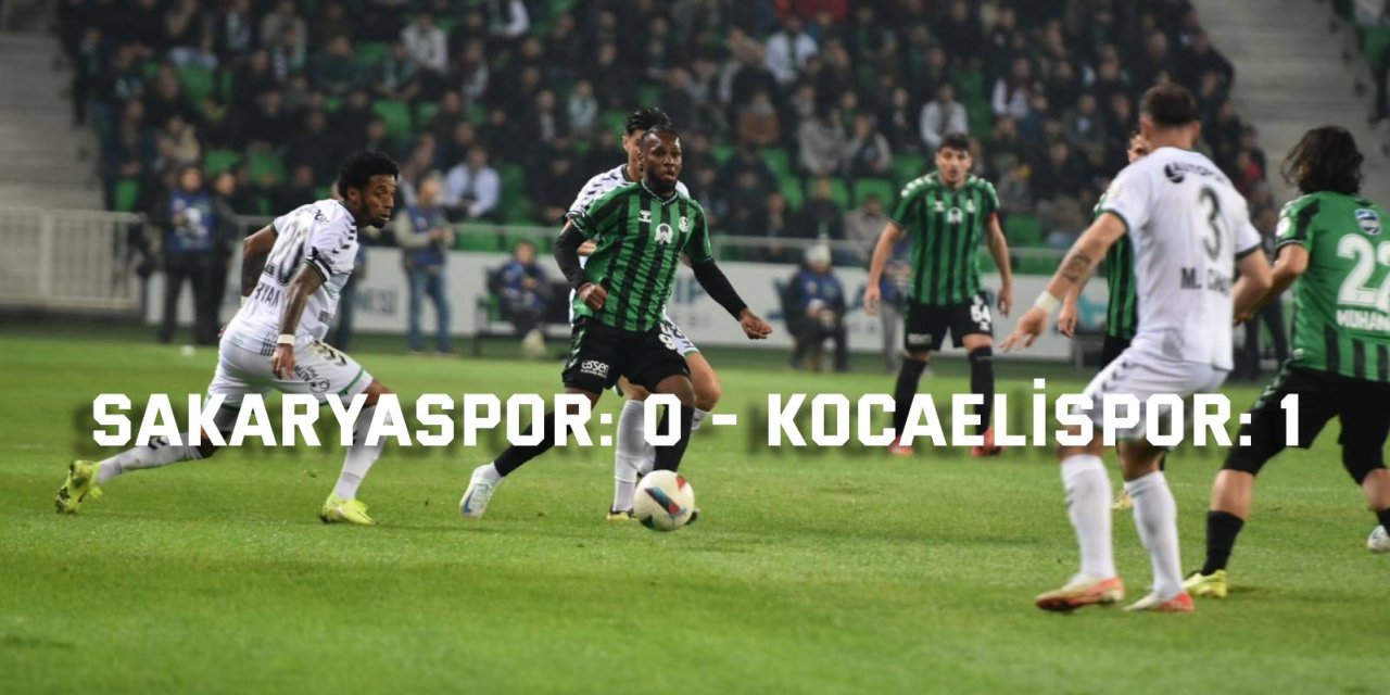 Sakaryaspor: 0 - Kocaelispor: 1