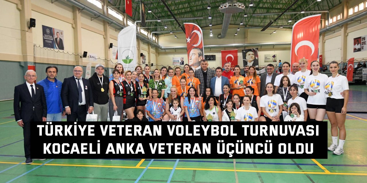 TÜRKİYE VETERAN VOLEYBOL TURNUVASI  Kocaeli Anka Veteran üçüncü oldu