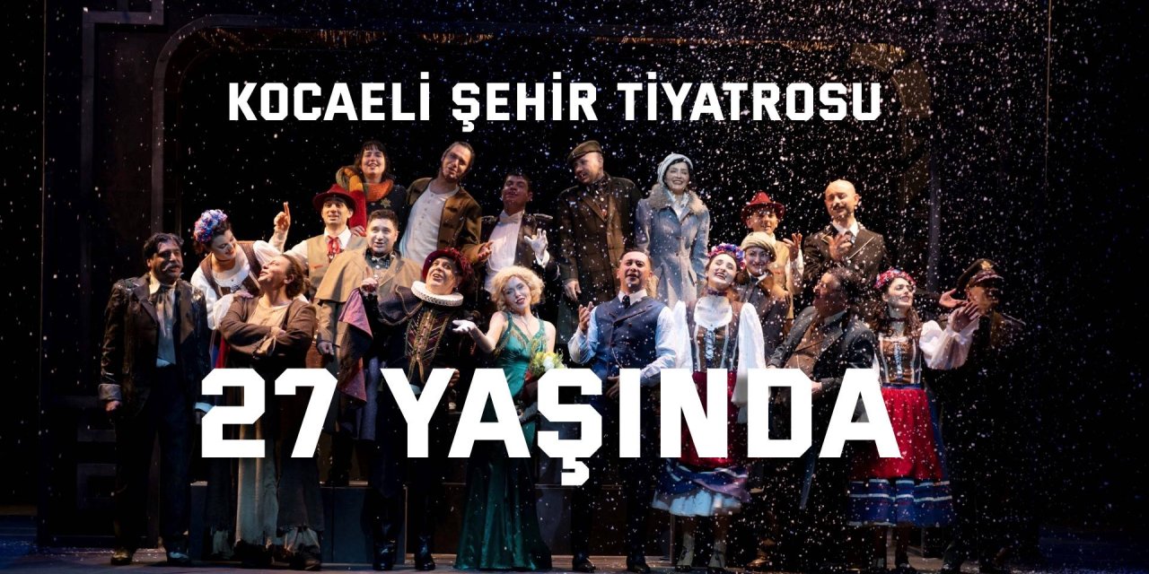 Kocaeli Şehir Tiyatrosu 27 yaşında