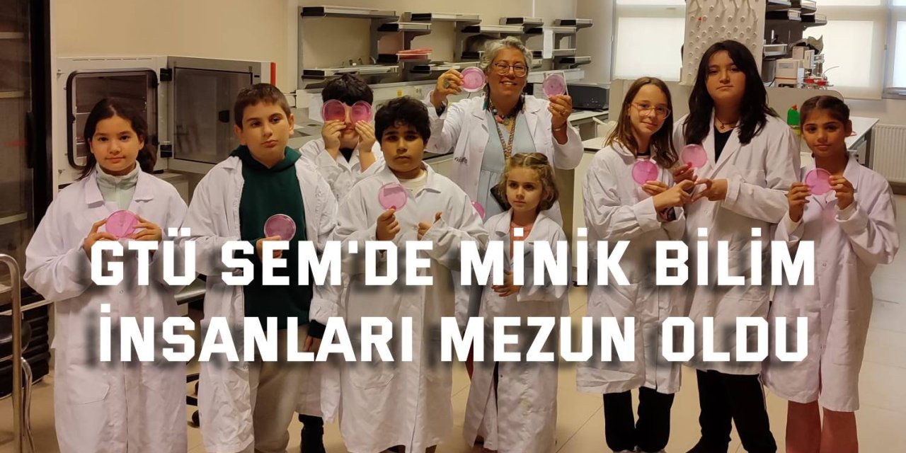 GTÜ SEM'de Minik Bilim  İnsanları Mezun Oldu