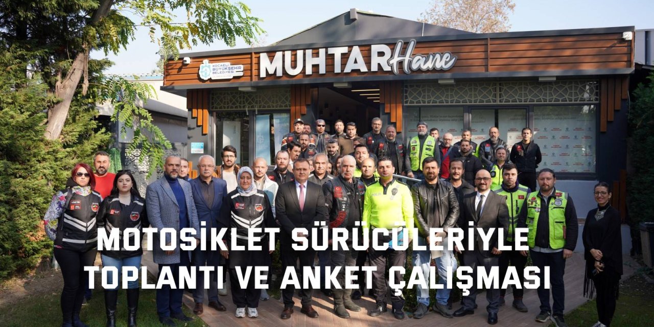 Motosiklet sürücüleriyle  toplantı ve anket çalışması