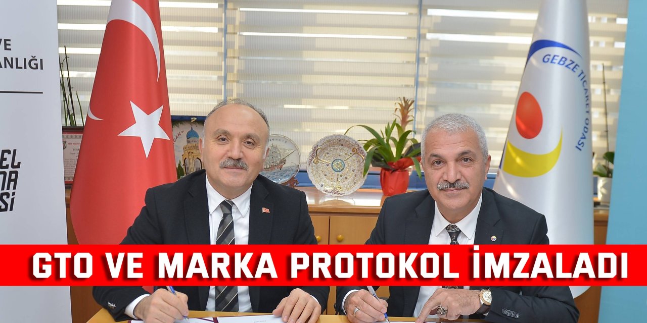 GTO ve MARKA protokol imzaladı