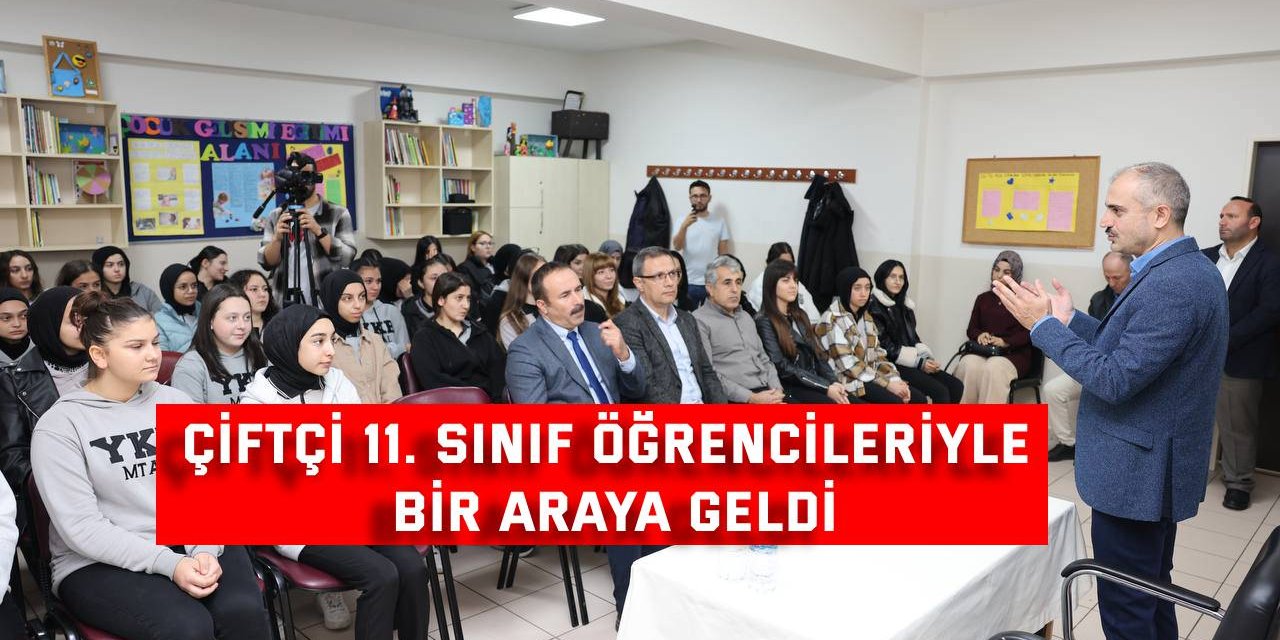 Çiftçi 11. sınıf öğrencileriyle bir araya geldi