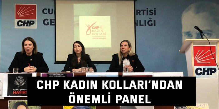 CHP Kadın Kolları’ndan Önemli Panel