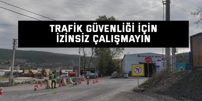 Trafik güvenliği için izinsiz çalışmayın