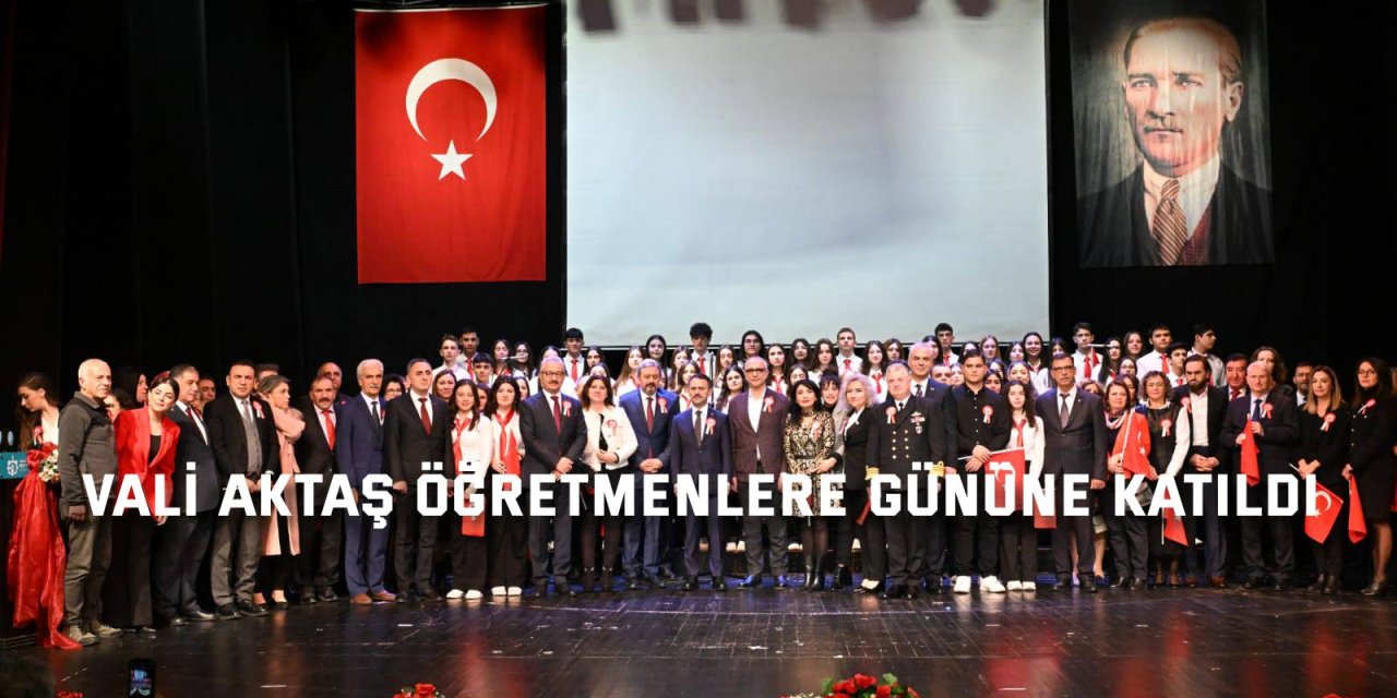 Vali Aktaş Öğretmenlere Gününe Katıldı