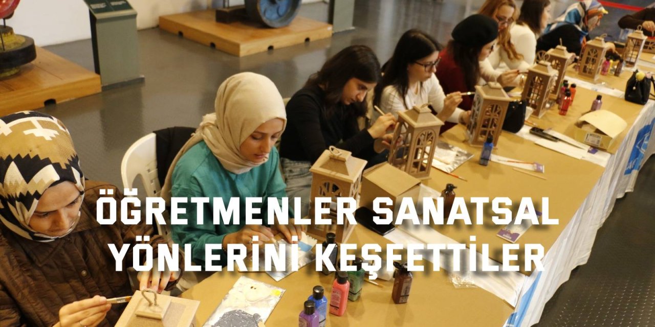 Öğretmenler sanatsal  yönlerini keşfettiler