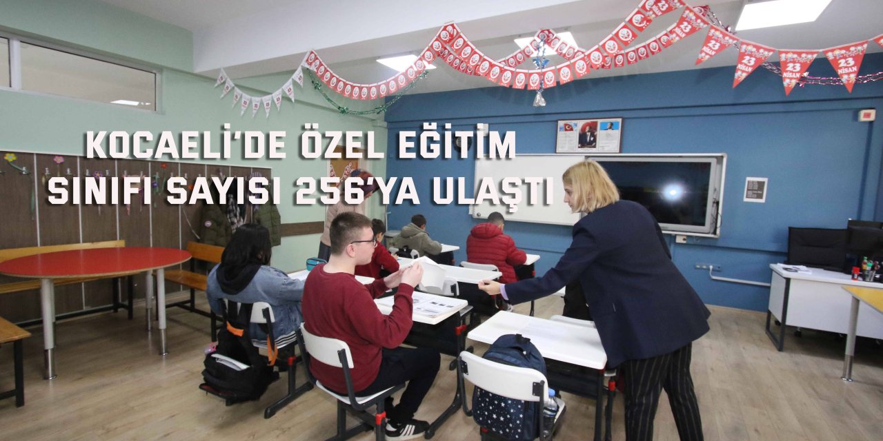 Kocaeli’de özel eğitim  sınıfı sayısı 256’ya ulaştı