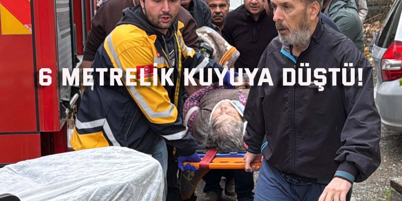 6 metrelik kuyuya düştü!