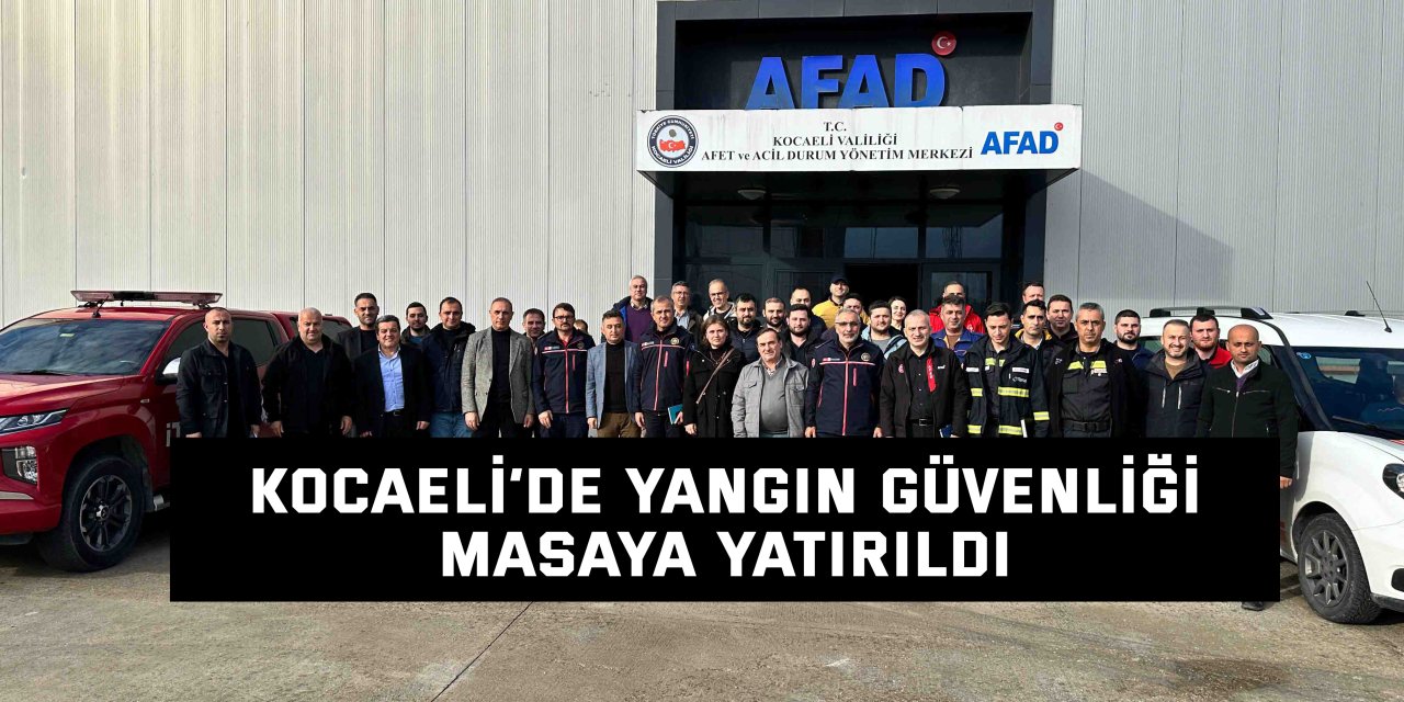 Kocaeli’de yangın güvenliği masaya yatırıldı