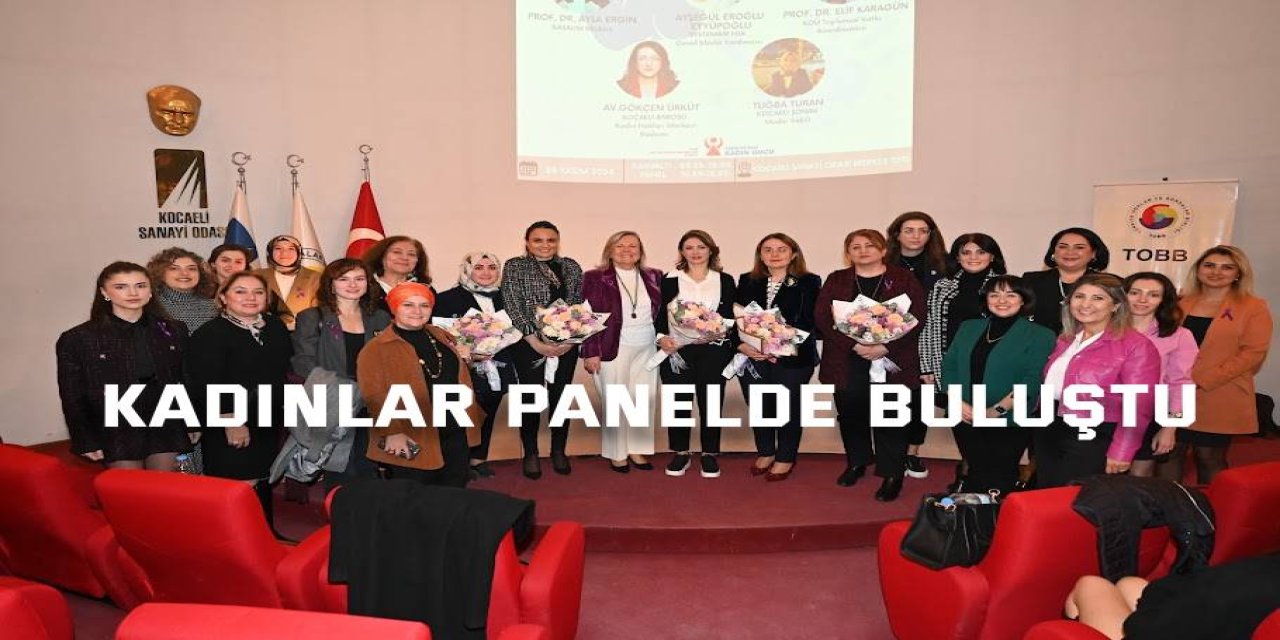Kadınlar panelde buluştu