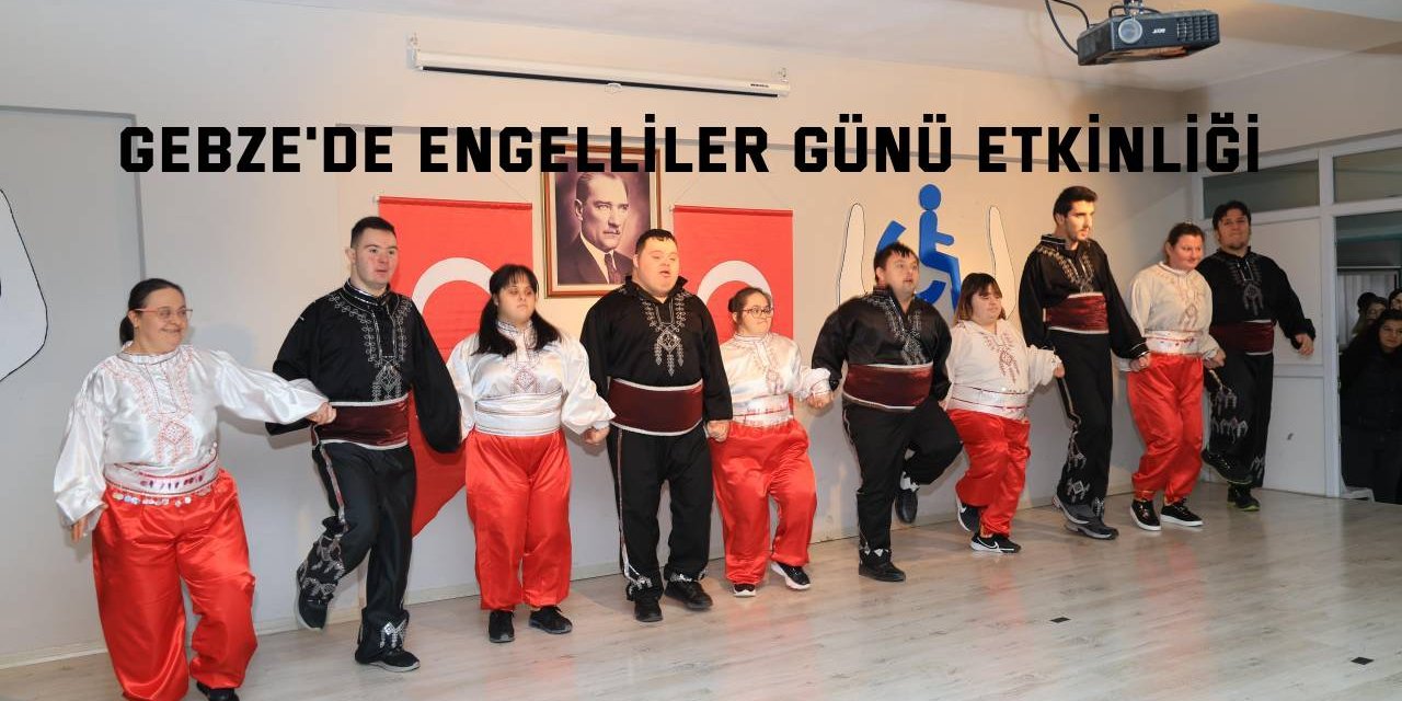 Gebze'de Engelliler Günü Etkinliği