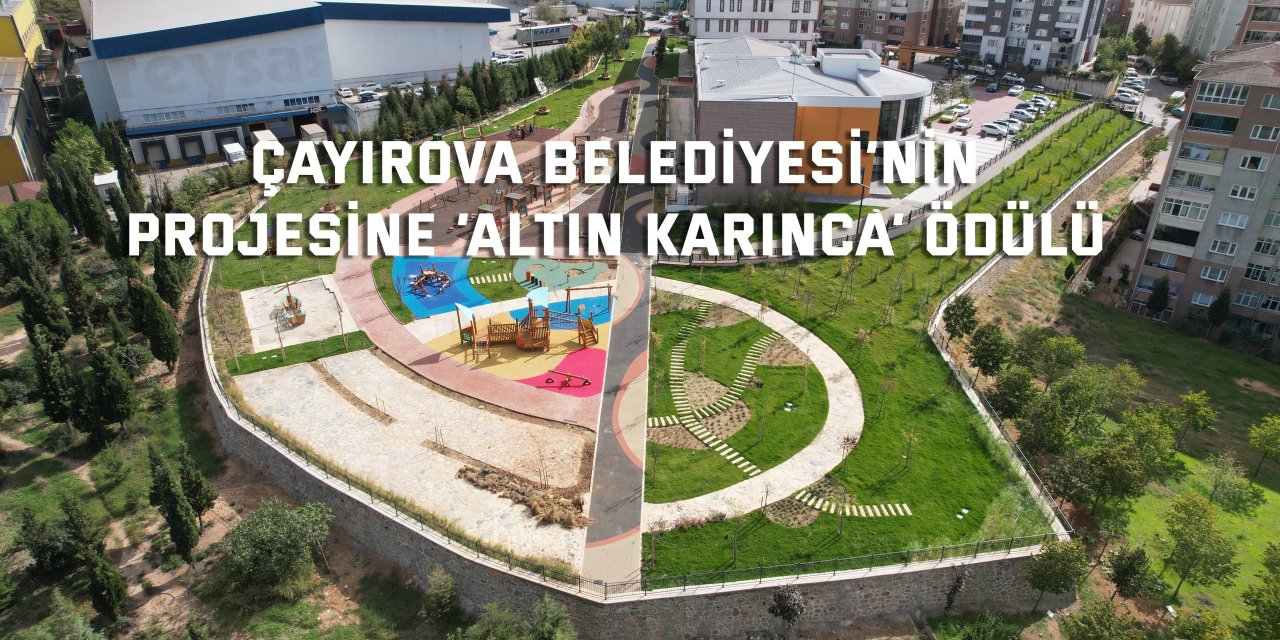 Çayırova Belediyesi’nin projesine ‘Altın Karınca’ ödülü