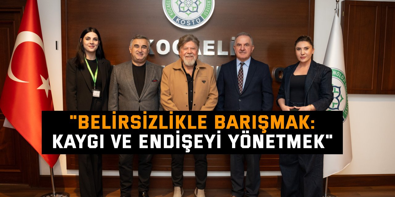 "Belirsizlikle Barışmak: Kaygı ve Endişeyi Yönetmek"