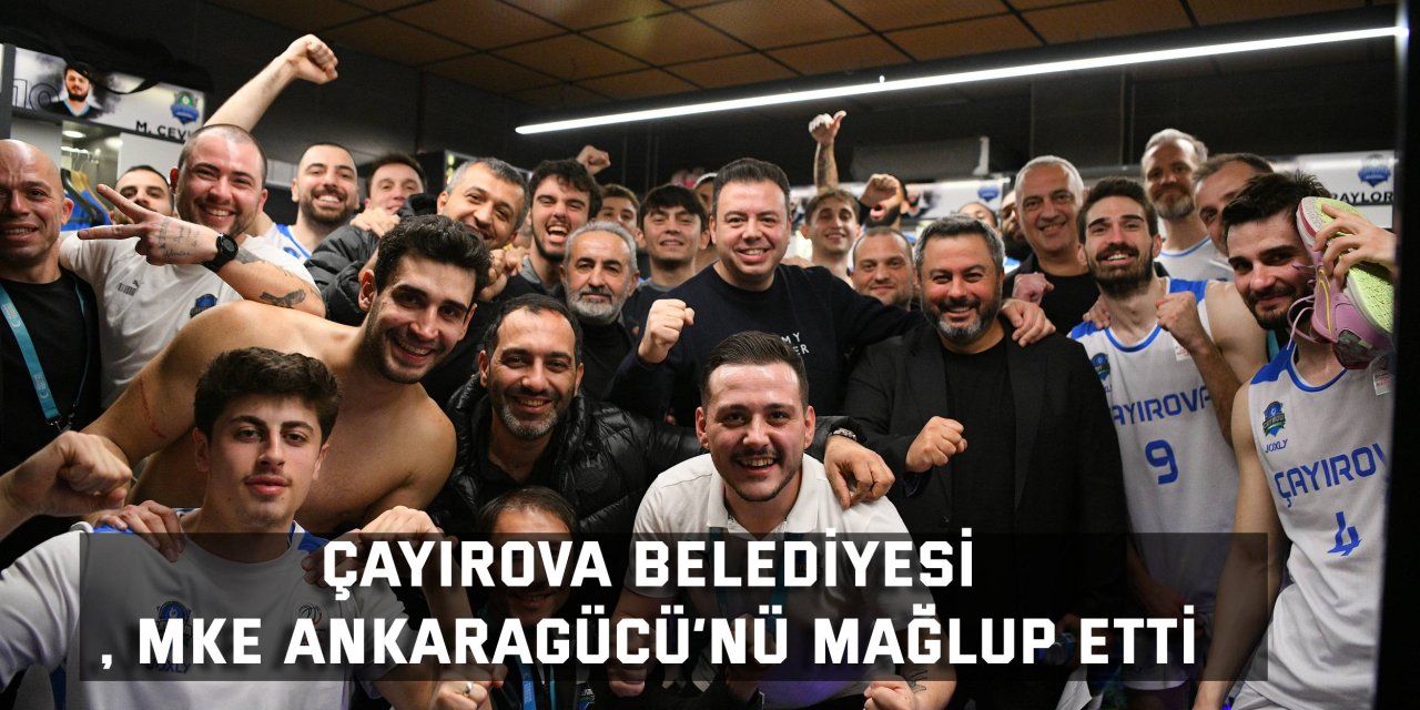 Çayırova Belediyesi, MKE Ankaragücü’nü mağlup etti