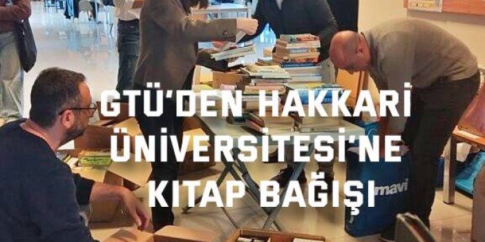 GTÜ’den Hakkari Üniversitesi’ne Kitap Bağışı