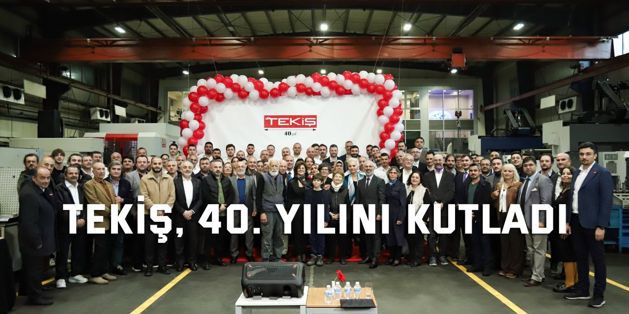 Tekiş, 40. yılını kutladı