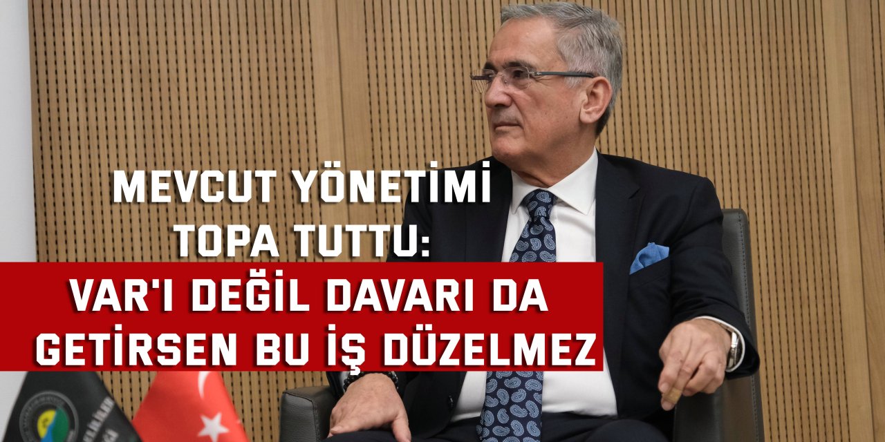 Mustafa Çulcu, mevcut yönetimi topa tuttu: VAR'ı değil davarı da getirsen bu iş düzelmez