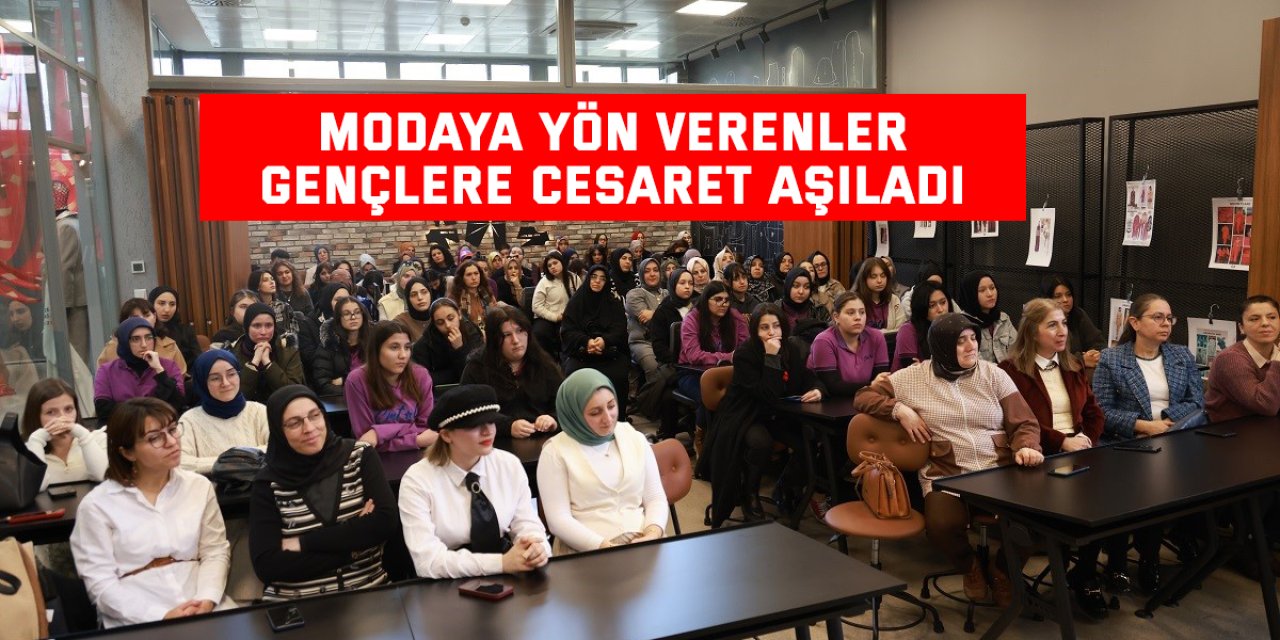 Modaya yön verenler gençlere cesaret aşıladı