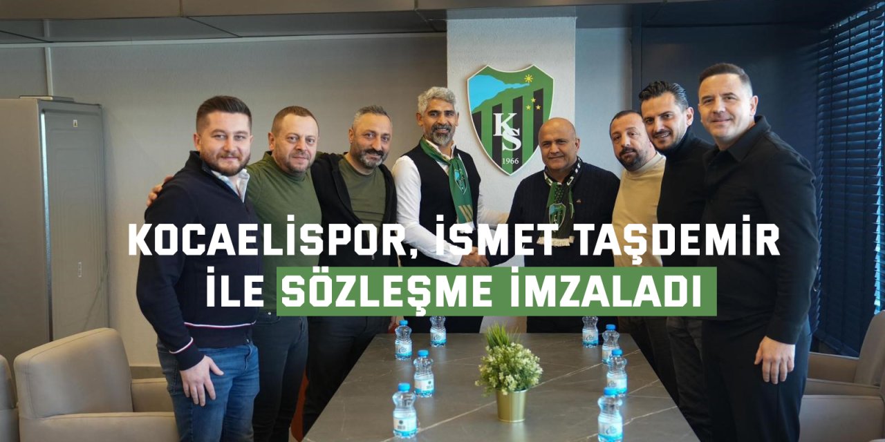 Kocaelispor, İsmet Taşdemir ile sözleşme imzaladı