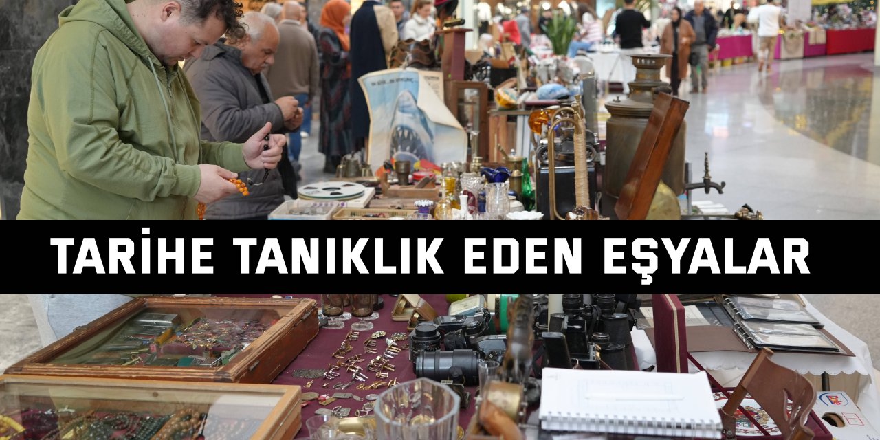 Tarihe tanıklık eden eşyalar