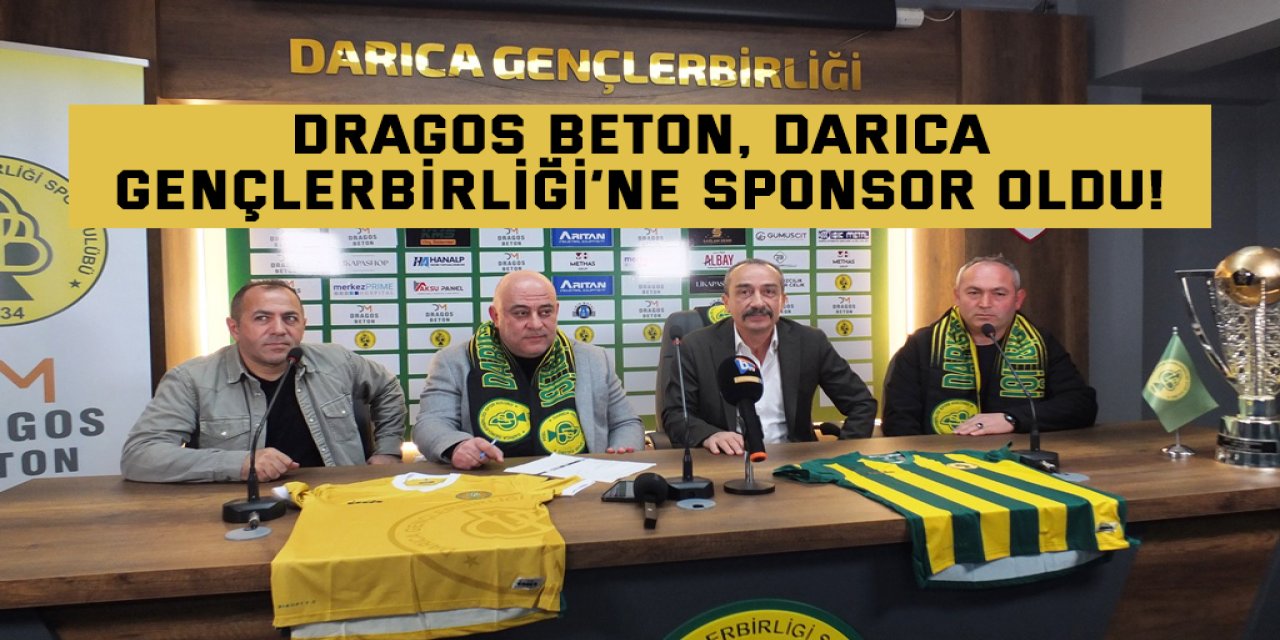 DRAGOS BETON, DARICA GENÇLERBİRLİĞİ’NE SPONSOR OLDU!