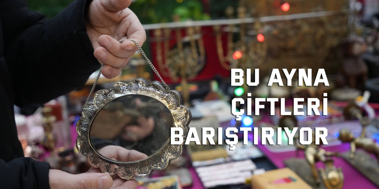 Bu ayna çiftleri barıştırıyor