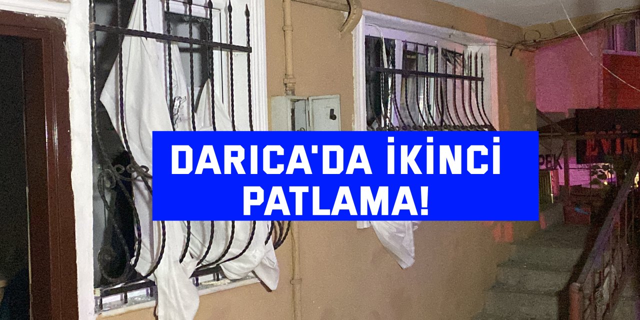 Darıca'da ikinci patlama!