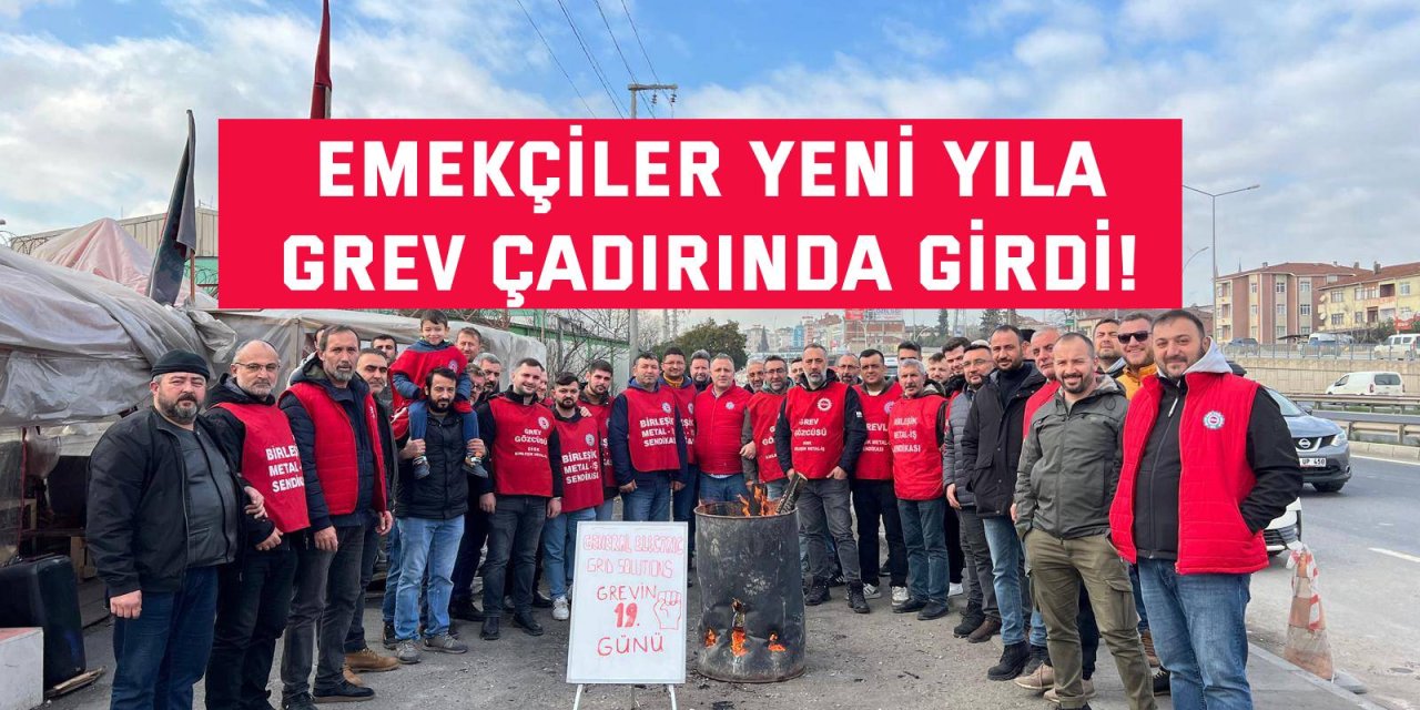 Emekçiler yeni yıla  grev çadırında girdi!