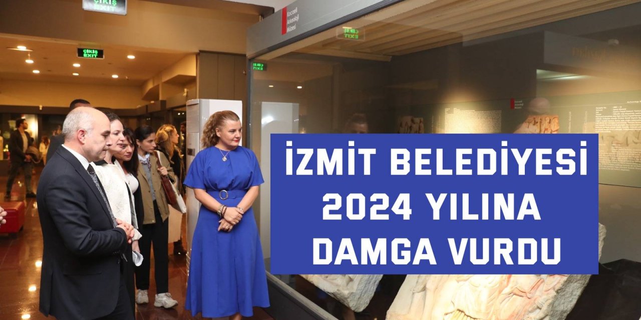 İZMİT BELEDİYESİ    2024 yılına damga vurdu