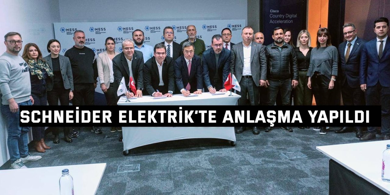 Schneider Elektrik’te Anlaşma Yapıldı