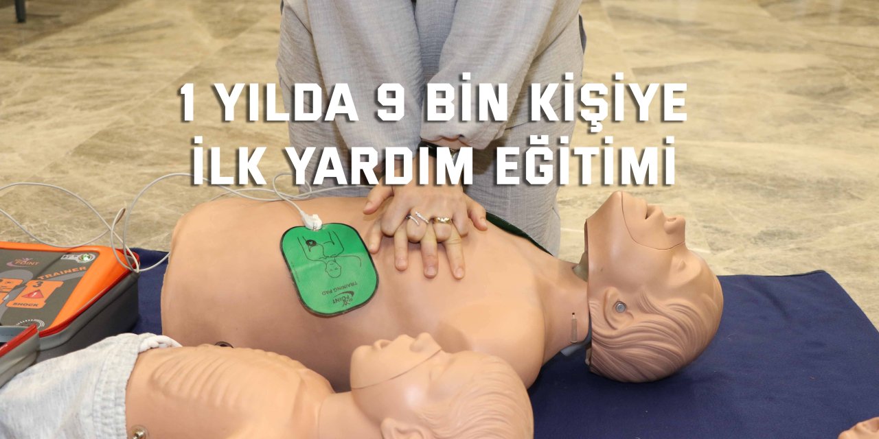 1 yılda 9 bin kişiye ilk yardım eğitimi