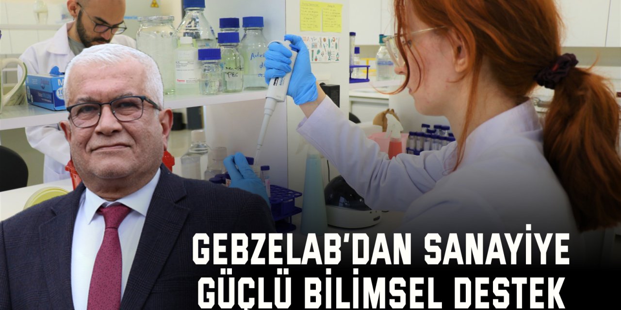 Gebzelab’dan sanayiye  güçlü bilimsel destek